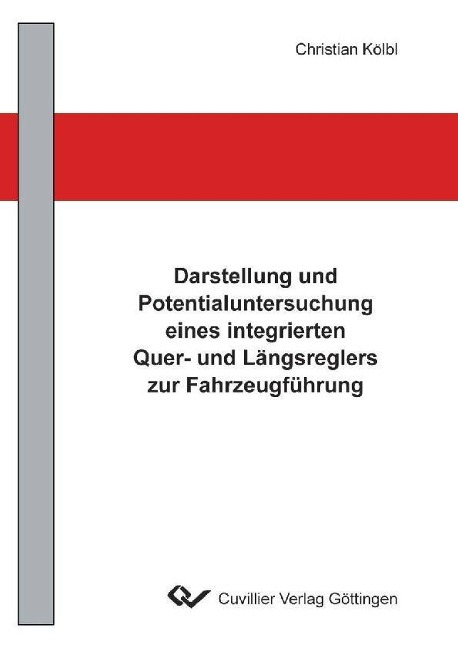 Darstellung und Potentialuntersuchung eines integrierten Quer- und Längsreglers zur Fahrzeugführung - 