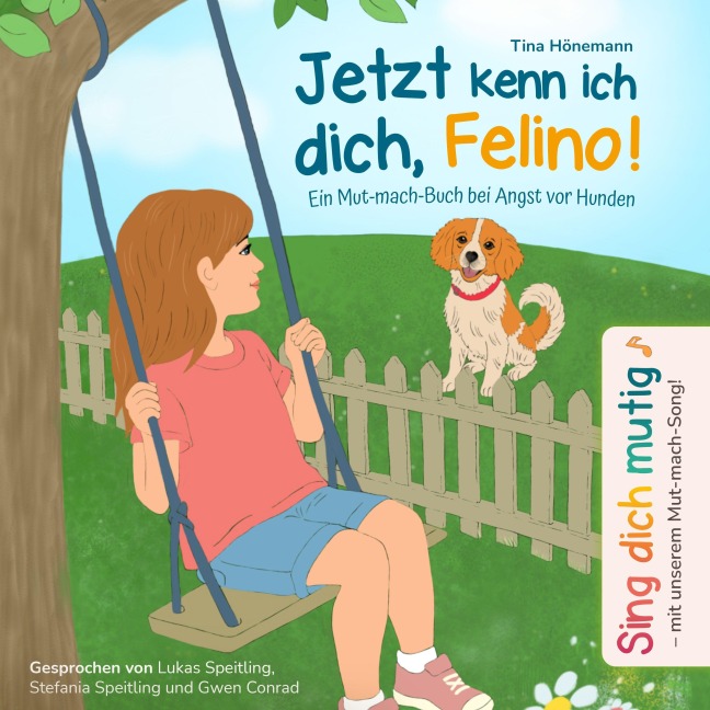 Jetzt kenn ich dich, Felino! Ein Mut-mach-Buch bei Angst vor Hunden - Tina Hönemann
