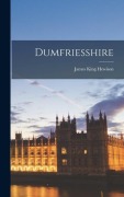 Cover-Bild zum Titel 'Dumfriesshire' von 'James King Hewison'