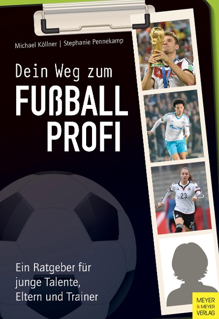 Dein Weg zum Fußballprofi - Michael Köllner, Stephanie Pennekamp