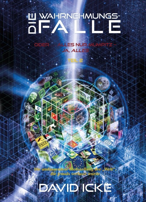Die Wahrnehmungsfalle, Teil 2 - David Icke