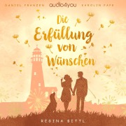 Cover-Bild zum Titel 'Die Erfüllung von Wünschen' von 'Regina Bittl'