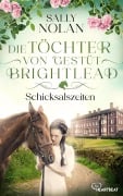 Cover-Bild zum Titel 'Die Töchter von Gestüt Brightlead - Schicksalszeiten' von 'Sally Nolan'