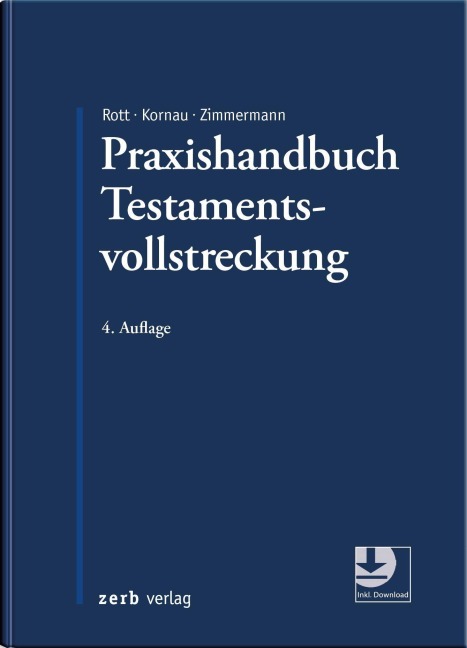 Praxishandbuch Testamentsvollstreckung - Eberhard Rott, Rainer Zimmermann, Michael Stephan Kornau