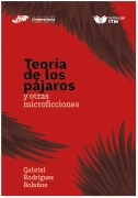 Cover-Bild zum Titel 'Teoría de los pájaros y otras microficciones' von 'Luis Gabriel Rodríguez Bolaños'