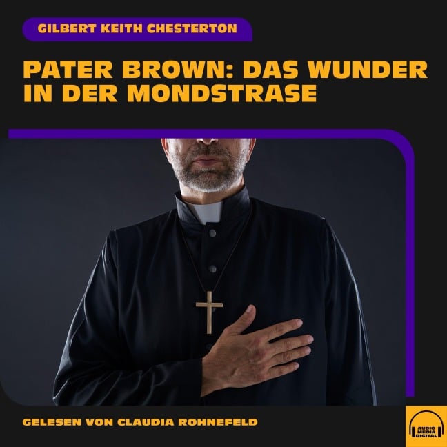 Pater Brown: Das Wunder in der Mondstraße - Gilbert Keith Chesterton