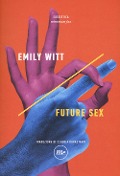Cover-Bild zum Titel 'Future sex' von 'Emily Witt'