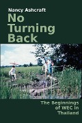 Cover-Bild zum Titel 'No Turning Back:  The Beginnings of WEC in Thailand' von 'Nancy Ashcraft'