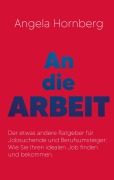 Cover-Bild zum Titel 'An die Arbeit' von 'Angela Hornberg'