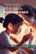 Bê-á-Bá da Auriculoterapia - Luciana Parra