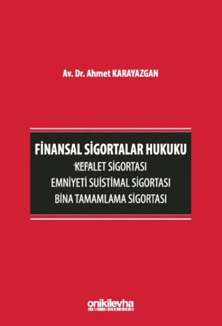 Finansal Sigortalar Hukuku Ciltli - Ahmet Karayazgan