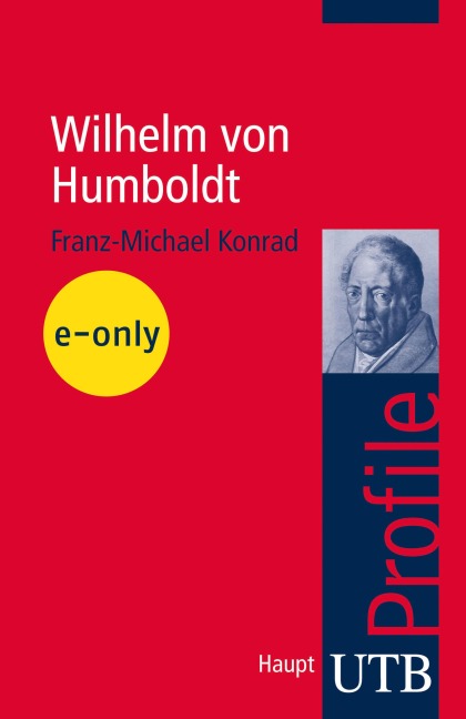Wilhelm von Humboldt - Franz-Michael Konrad