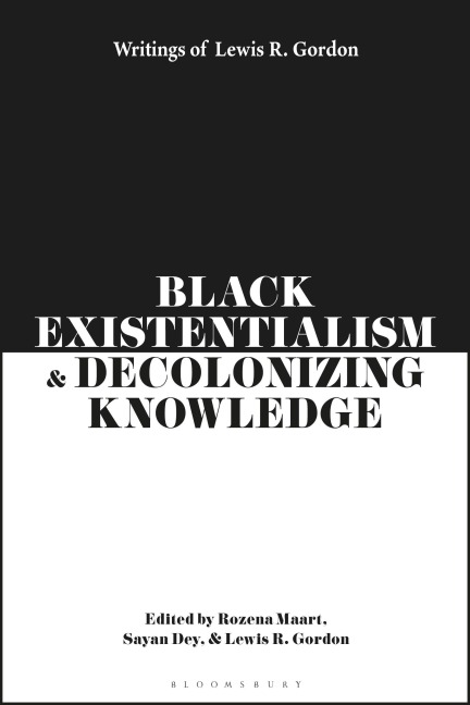 Black Existentialism and Decolonizing Knowledge - Lewis R. Gordon