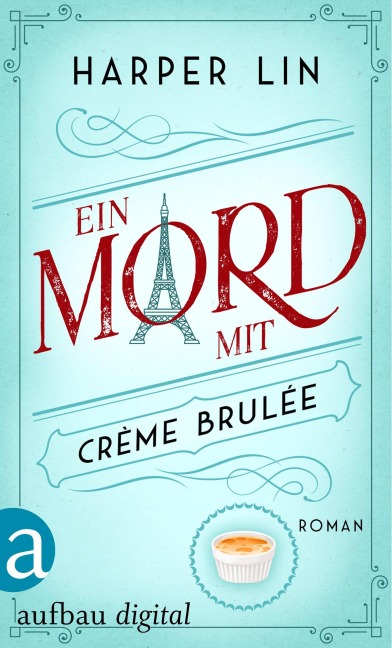 Ein Mord mit Crème brulée - Harper Lin