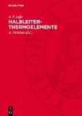 Cover-Bild zum Titel 'Halbleiter-Thermoelemente' von 'A. F. Joffe'