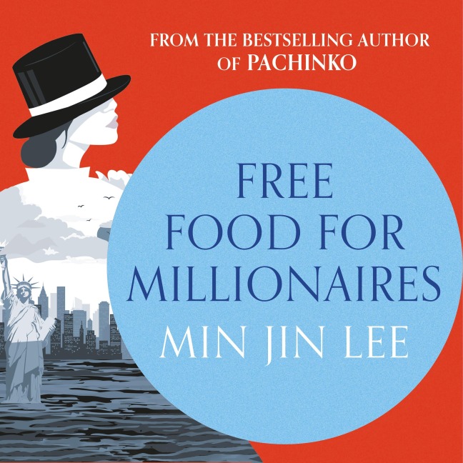 Free Food for Millionaires - Min Jin Lee