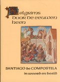 Cover-Bild zum Titel 'Santiago de Compostela: Pelgrims Door de Eeuwen Heen' von 'Jan van Herwaarden'