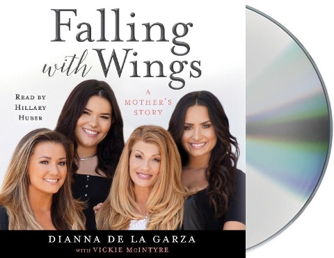 Falling with Wings: A Mother's Story - Dianna de la Garza, Vickie McIntyre