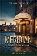 Cover-Bild zum Titel 'Meridian - Zweiter Sammelband' von 'Sienna Vaughn'