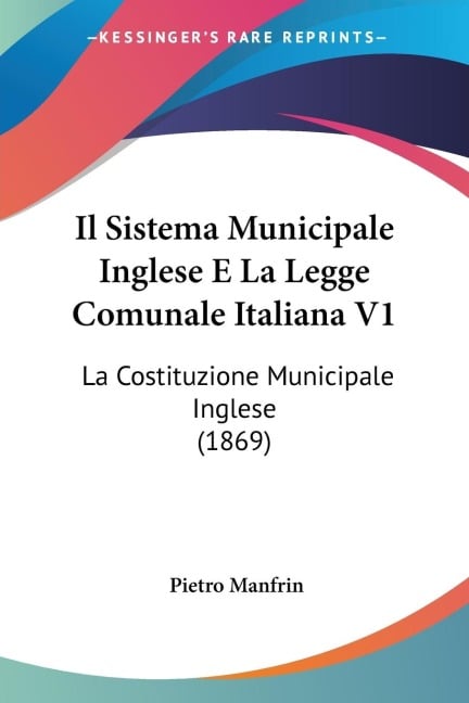 Il Sistema Municipale Inglese E La Legge Comunale Italiana V1 - Pietro Manfrin