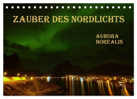 Zauber des Nordlichts - Aurora borealis (Tischkalender 2024 DIN A5 quer), CALVENDO Monatskalender - Gugigei Gugigei