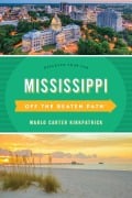 Cover-Bild zum Titel 'Mississippi Off the Beaten Path®' von 'Marlo Carter Kirkpatrick'