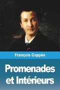 Promenades et Intérieurs - François Coppée