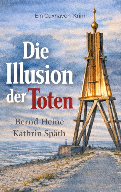Die Illusion der Toten - Bernd Heine, Kathrin Späth