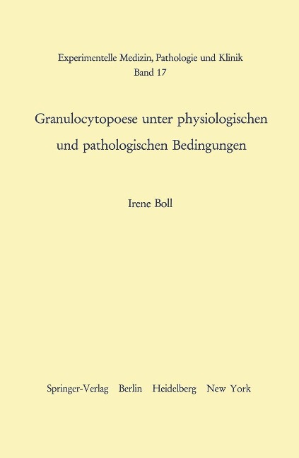 Granulocytopoese unter physiologischen und pathologischen Bedingungen - I. Boll