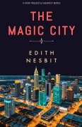 Cover-Bild zum Titel 'The Magic City' von 'Edith Nesbit'