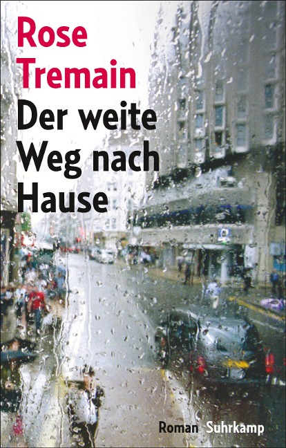 Der weite Weg nach Hause - Rose Tremain