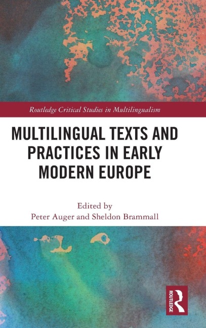 Multilingual Texts and Practices in Early Modern Europe - 