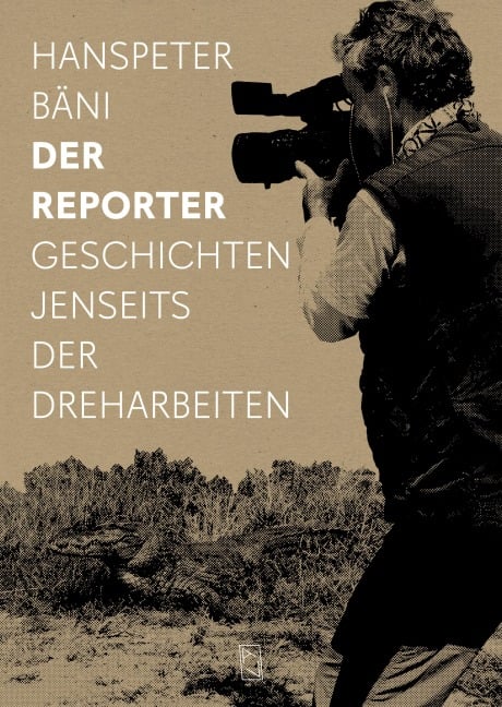 Der Reporter - Hanspeter Bäni
