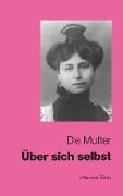 Über sich selbst - Die Mutter