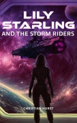 Cover-Bild zum Titel 'Lily Starling and the Storm Riders' von 'Christian Hurst'