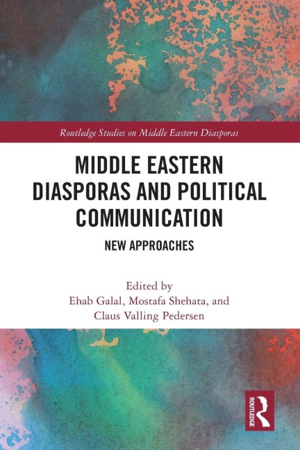 Middle Eastern Diasporas and Political Communication - 