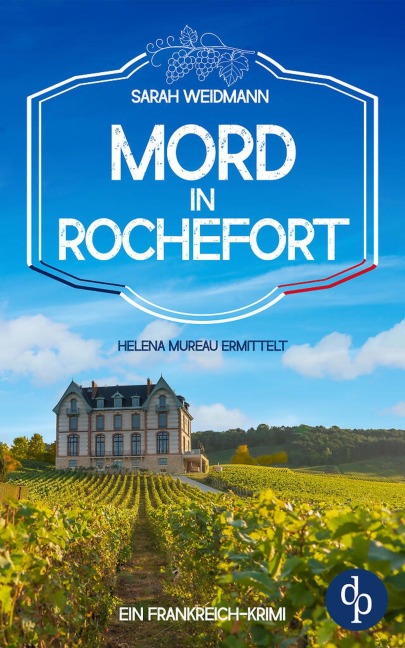 Mord in Rochefort | Ein spannender Frankreich-Krimi - Sarah Weidmann