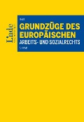 Cover-Bild zum Titel 'Grundzüge des europäischen Arbeits- und Sozialrechts' von 'Christina Hießl, Ulrich Runggaldier'