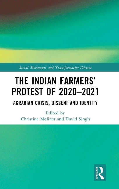 The Indian Farmers' Protest of 2020-2021 - 
