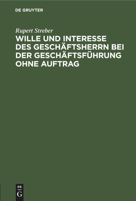 Wille und Interesse des Geschäftsherrn bei der Geschäftsführung ohne Auftrag - Rupert Streber