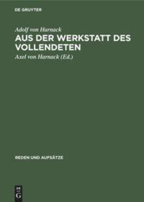 Aus der Werkstatt des Vollendeten - Adolf Von Harnack