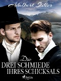 Cover-Bild zum Titel 'Die drei Schmiede ihres Schicksals' von 'Adalbert Stifter'