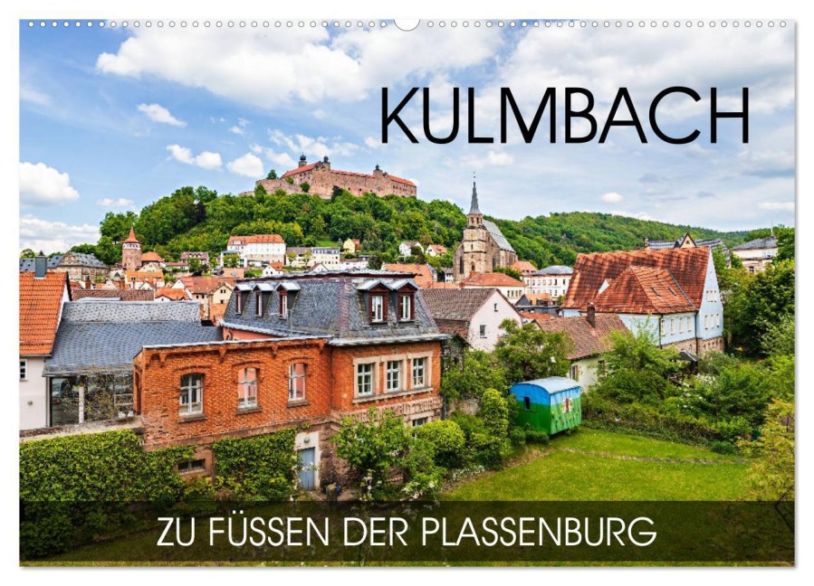 Kulmbach - zu Füßen der Plassenburg (Wandkalender 2025 DIN A2 quer), CALVENDO Monatskalender - Val Thoermer