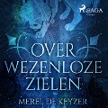 Over wezenloze zielen - Merel de Keyzer