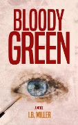 Cover-Bild zum Titel 'Bloody Green' von 'I. B. Miller'