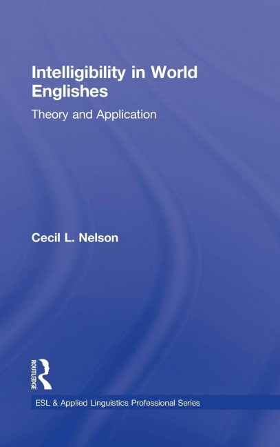 Intelligibility in World Englishes - Cecil L. Nelson