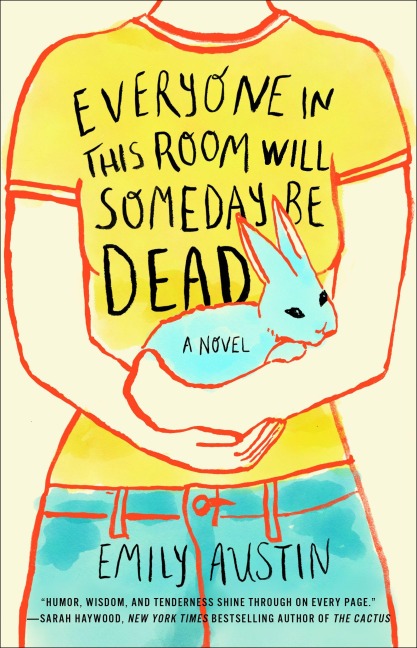 Everyone in This Room Will Someday Be Dead - Emily Austin