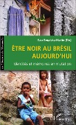 Cover-Bild zum Titel 'Être noir au Brésil aujourd'hui' von 'Ewa Bogalska-Martin'