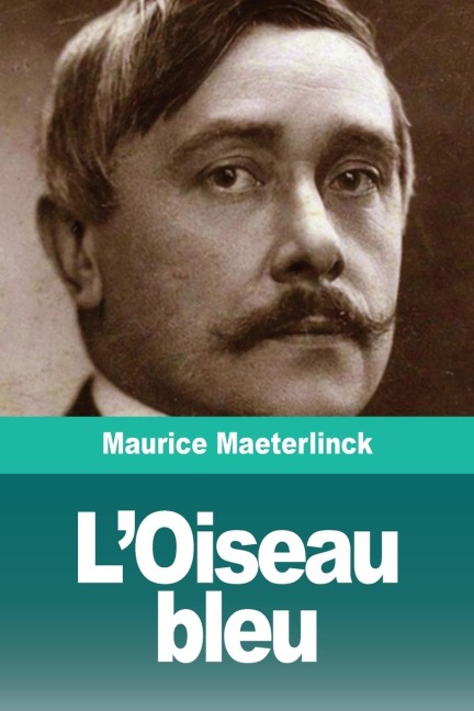L'Oiseau bleu - Maurice Maeterlinck