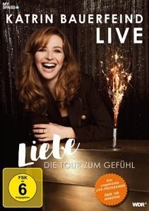 Katrin Bauerfeind Live - Liebe, die Tour zum Gefühl! - 